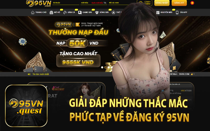 Giải Đáp Những Thắc Mắc Phức Tạp Về Đăng Ký 95VN