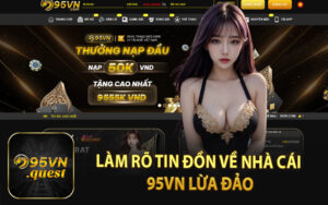 Làm Rõ Tin Đồn Về Nhà Cái 95VN Lừa Đảo