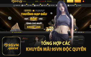 Tổng Hợp Các Khuyến Mãi 95VN Độc Quyền