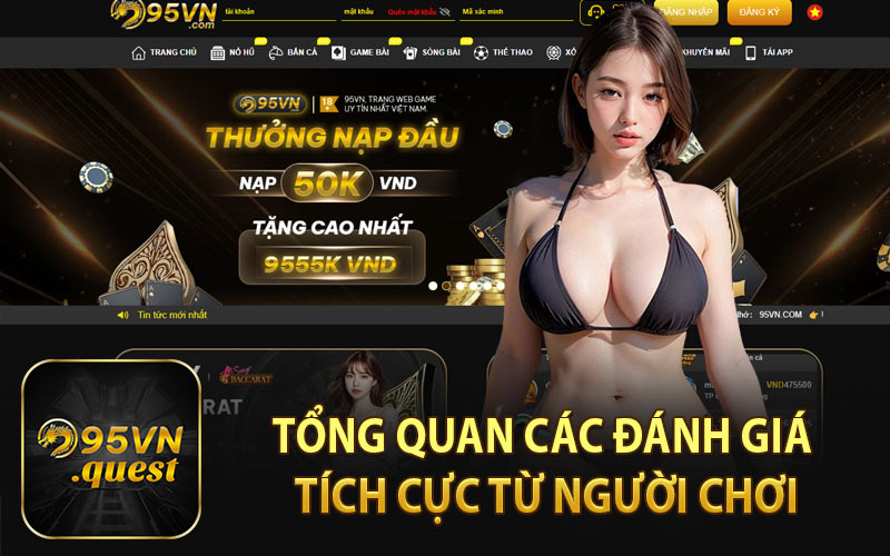 Tổng Quan Các Đánh Giá Tích Cực Từ Người Chơi